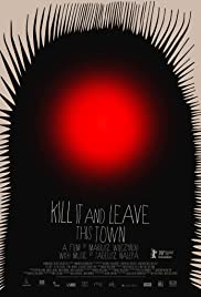 فيلم Kill It and Leave This Town 2020 مترجم